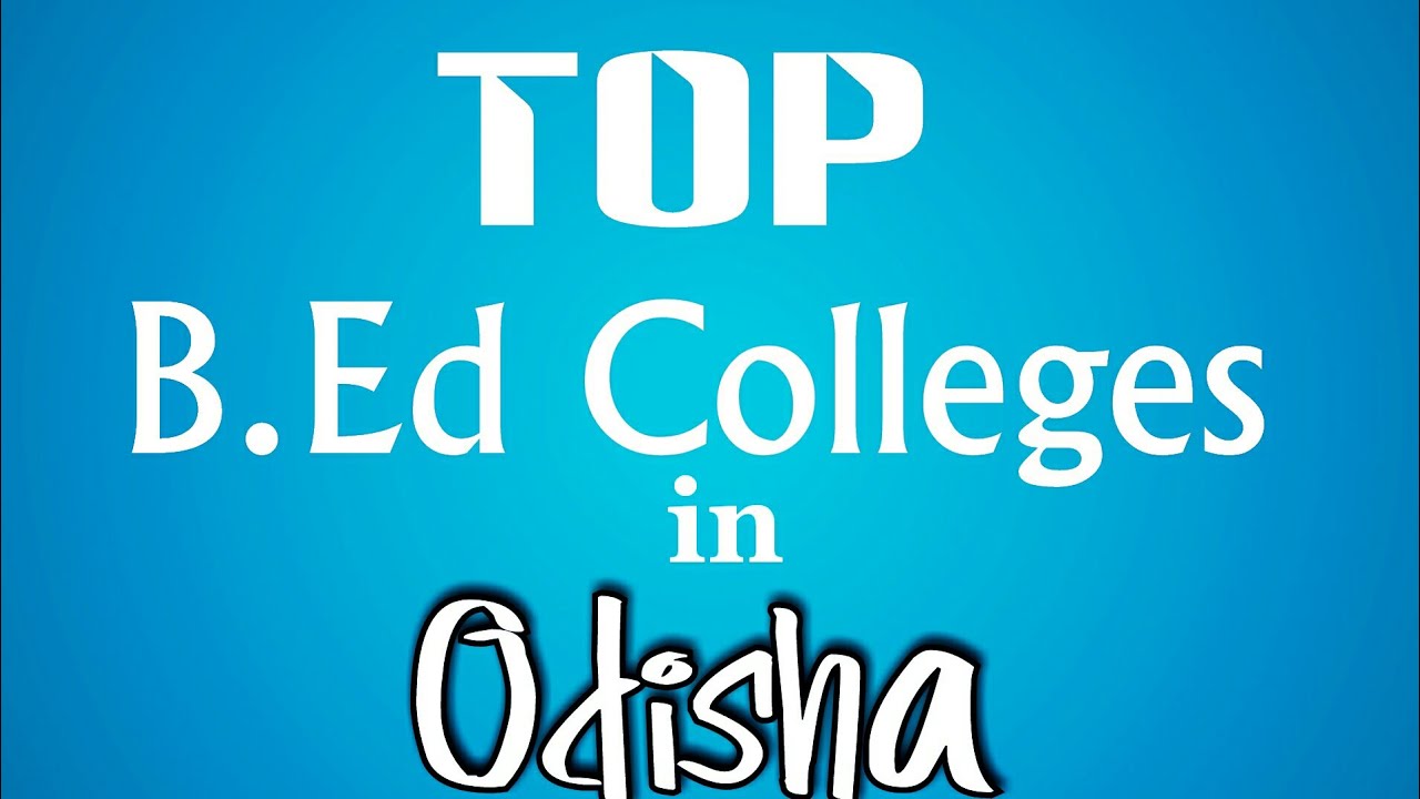 Top B.Ed Colleges in Odisha