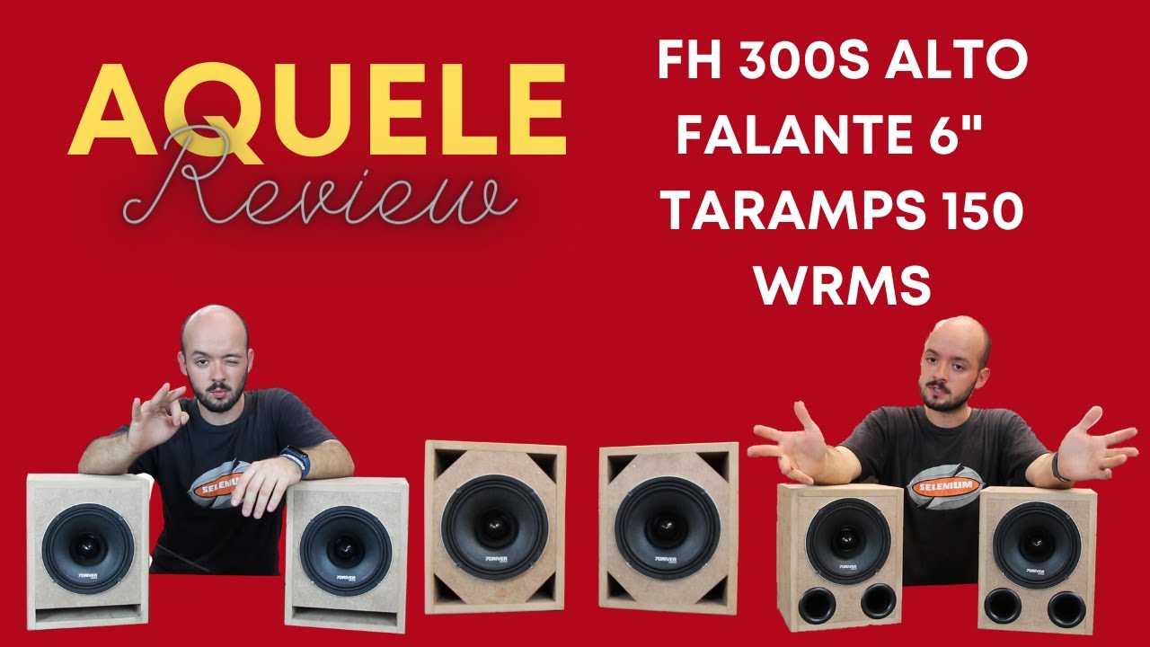 FH 300S Alto Falante 6" Polegadas Taramps 150 WRMS - Chacrinha Review