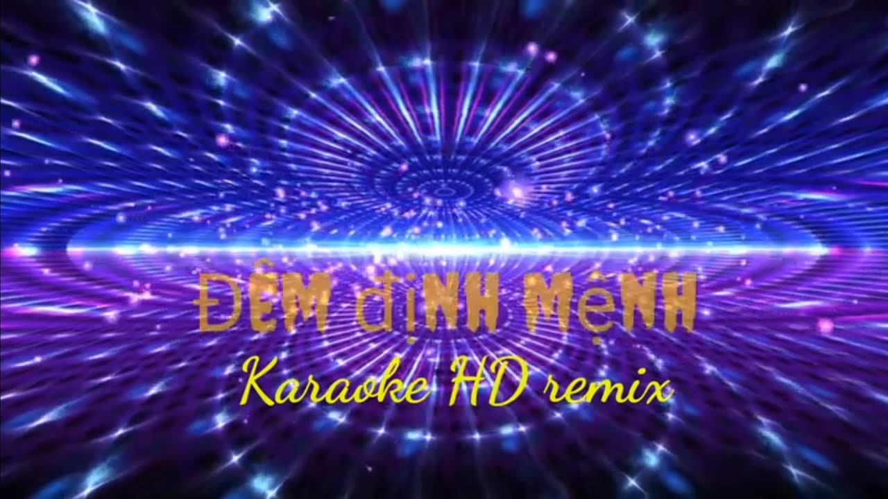 Đêm định mệnh karaoke HD remix.