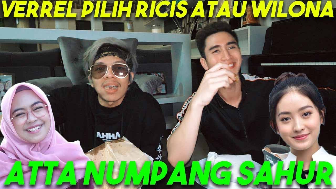 VERREL PILIH RICIS ATAU WILONA?! Atta Numpang SAHUR!