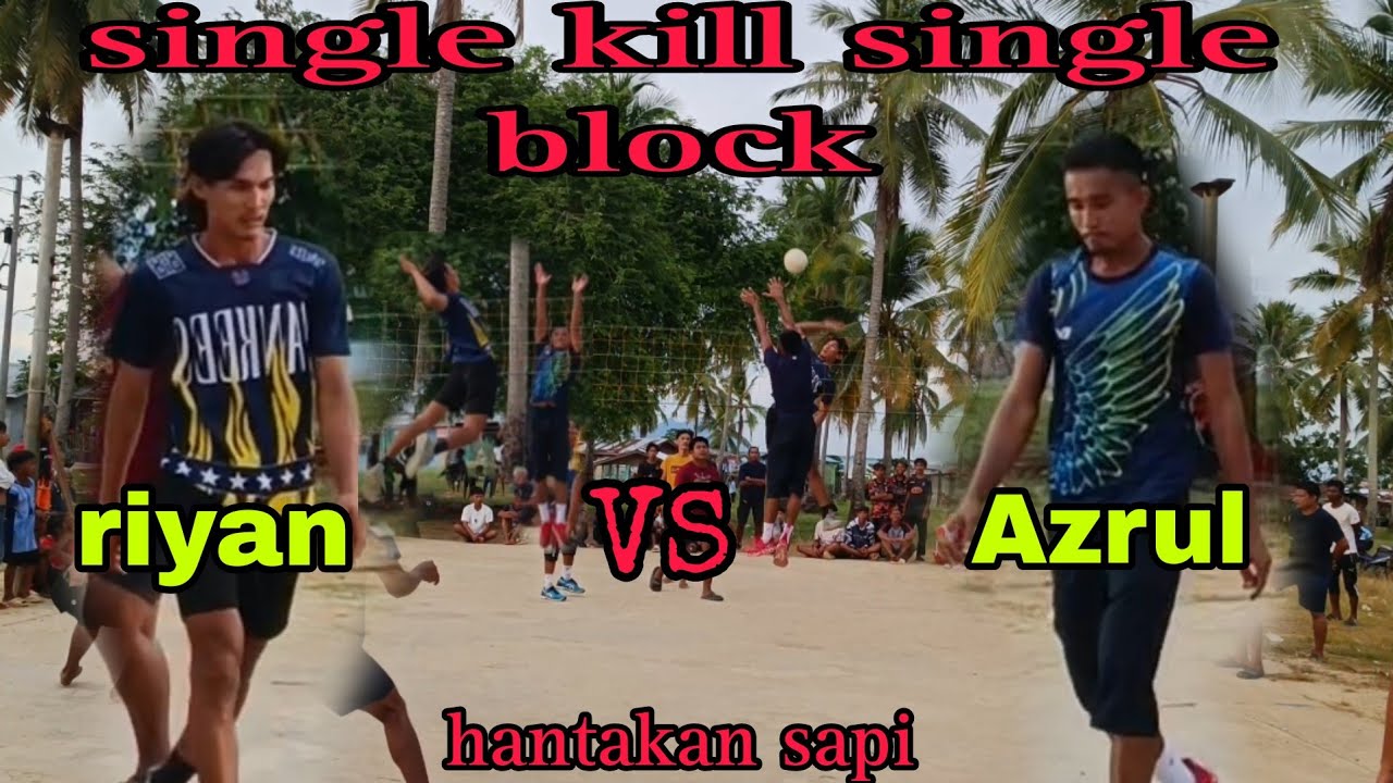 AMAZING SINGLE KILL BLOCK RIYAN VS AZRUL HANTAKAN SAPI JOE 🥶 COURT TANJUNG BARU VOLLEYBALL SEMPORNA 