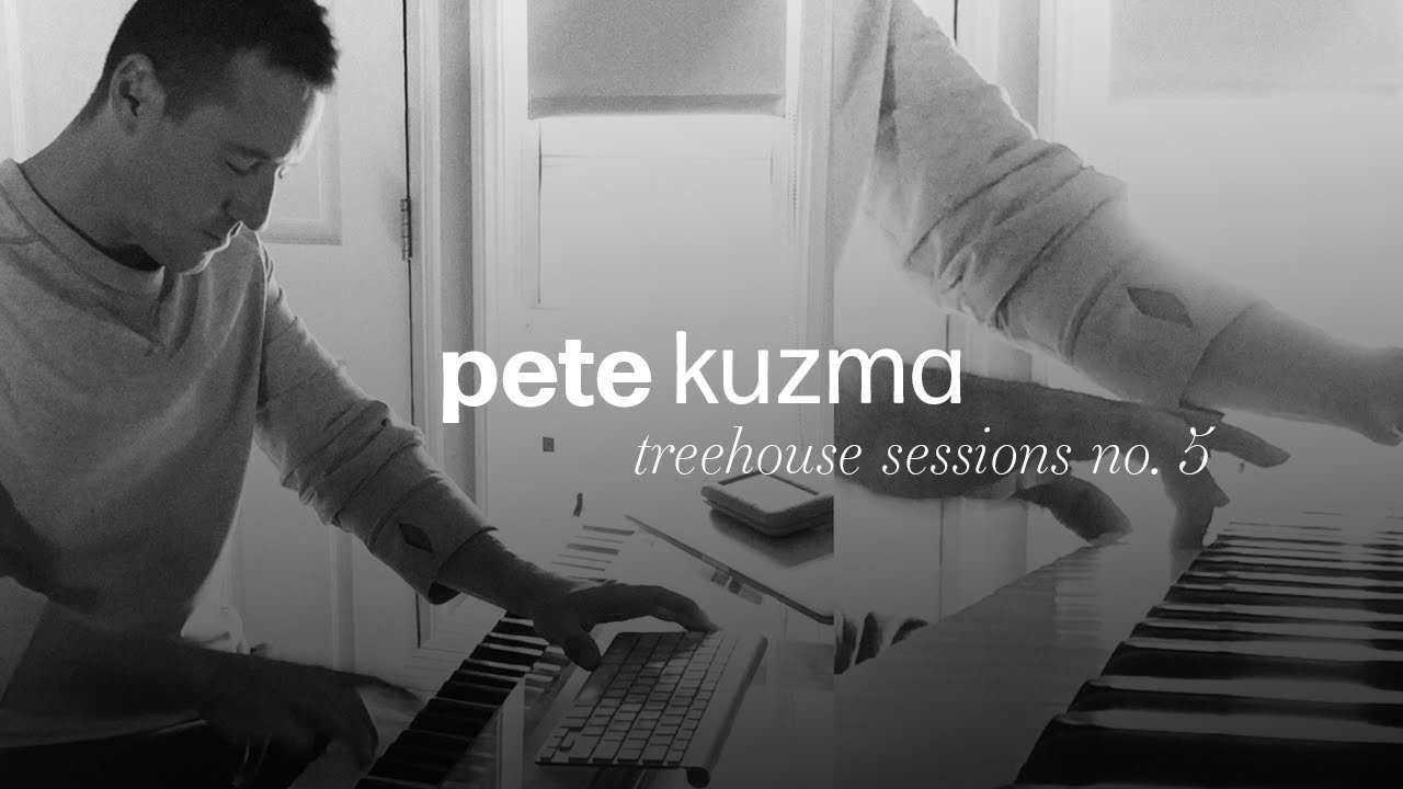 Pete Kuzma - Treehouse Sessions no. 5