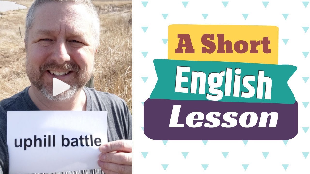 Meaning of UPHILL BATTLE and IT'S ALL DOWNHILL FROM HERE - A Short English Lesson with Subtitles