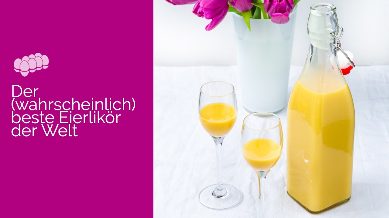 Eierlikör selber machen - Rezept für den besten Eierlikör der Welt! 😍