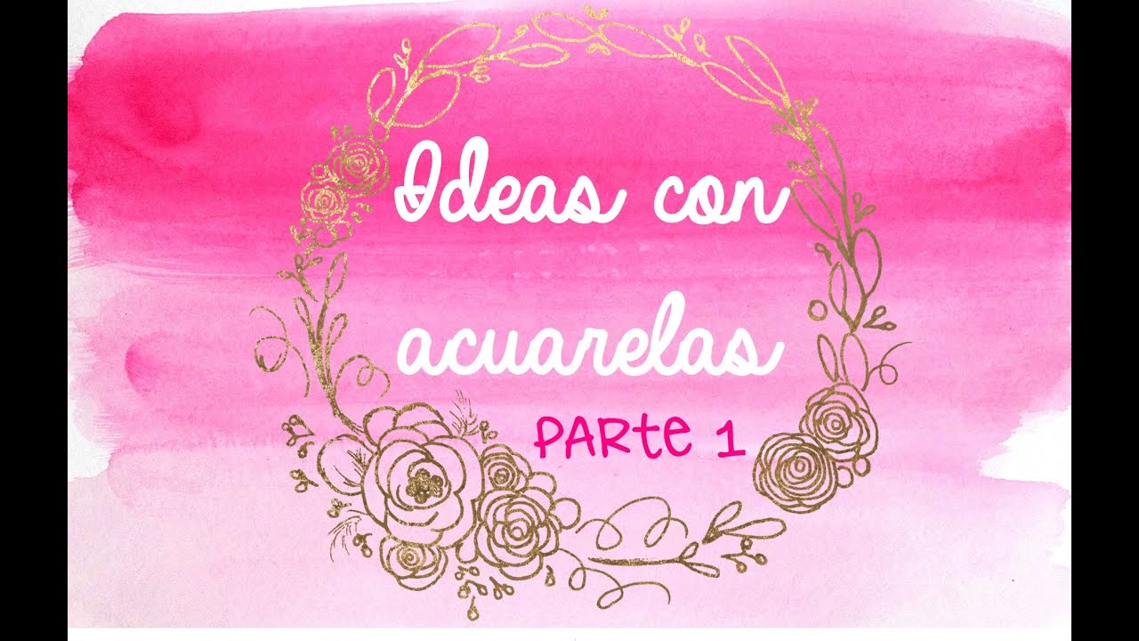 Ideas con acuarelas (Parte 1)