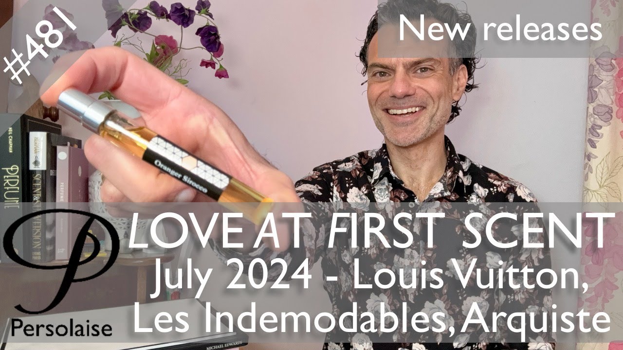 New perfumes Jul 2024 feat. Louis Vuitton, Les Indemodables, Arquiste & more Love At First Scent 481
