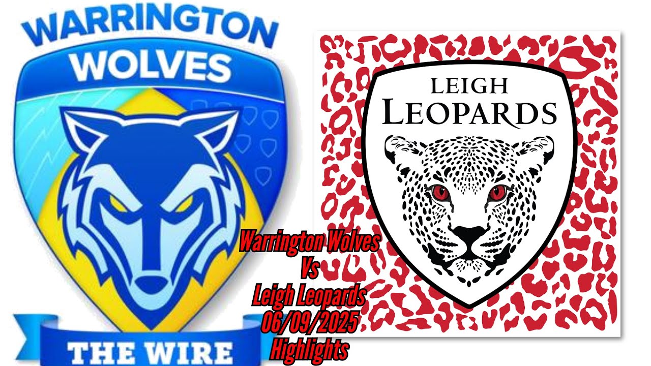 Warrington Wolves Vs Leigh Leopards 06/09/2025 Highlights