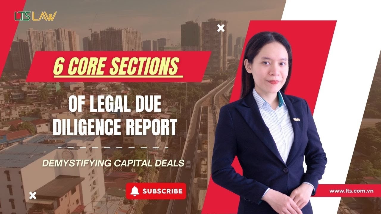 What&rsquo;s Inside a Legal Due Diligence Report: 6 Core Sections Demystified | LTS LAW FIRM