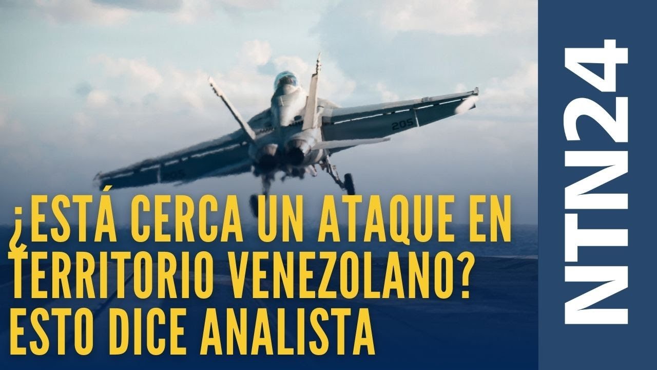 &iquest;Es posible un ataque de EE.UU. en Venezuela en los pr&oacute;ximos d&iacute;as? Esto dijo analista en NTN24