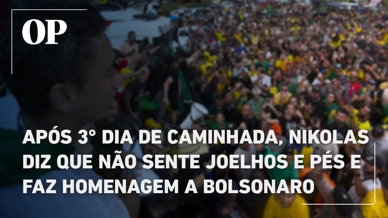 Após 3° dia de caminhada, Nikolas diz que não sente joelhos e pés e faz homenagem a Bolsonaro