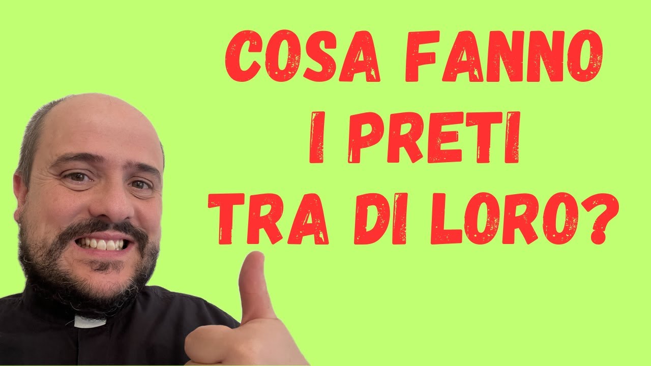 COSA FANNO I PRETI TRA DI LORO?