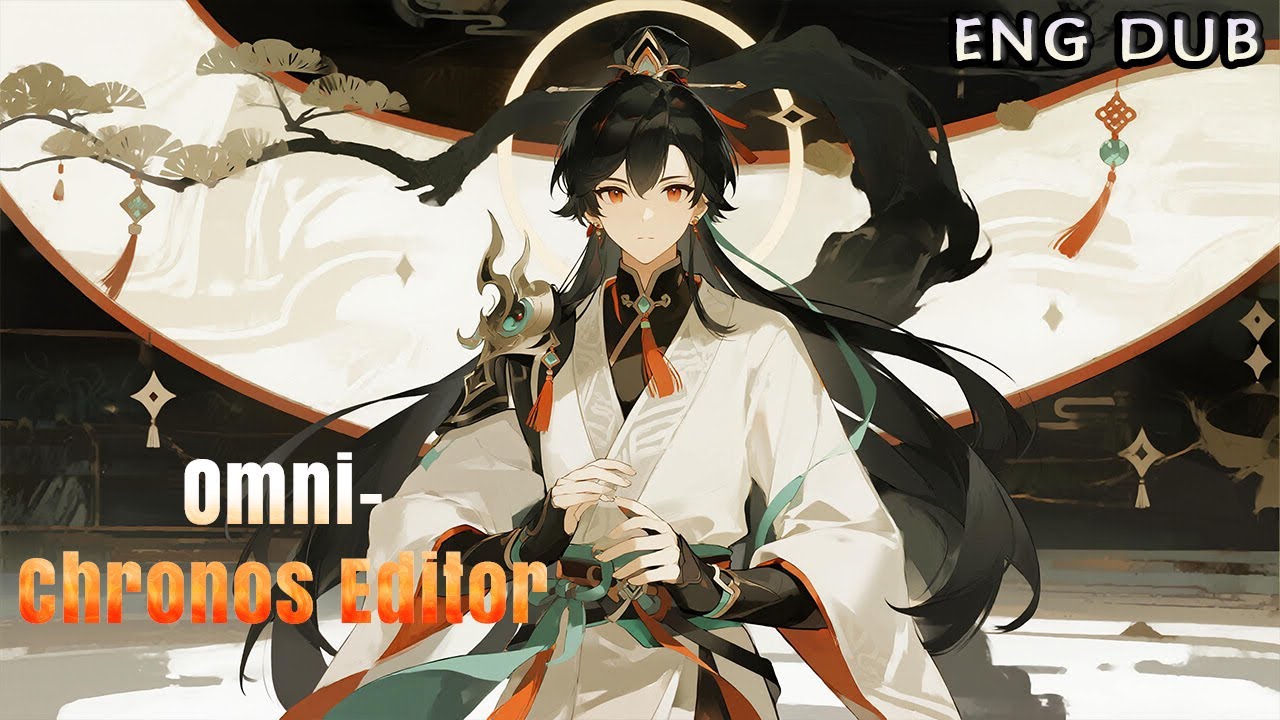 ✨【FULL】【ENG DUB】《Omni-Chronos Editor》 EP：1~140  #anime #AnimeVoyager‌ #donghua