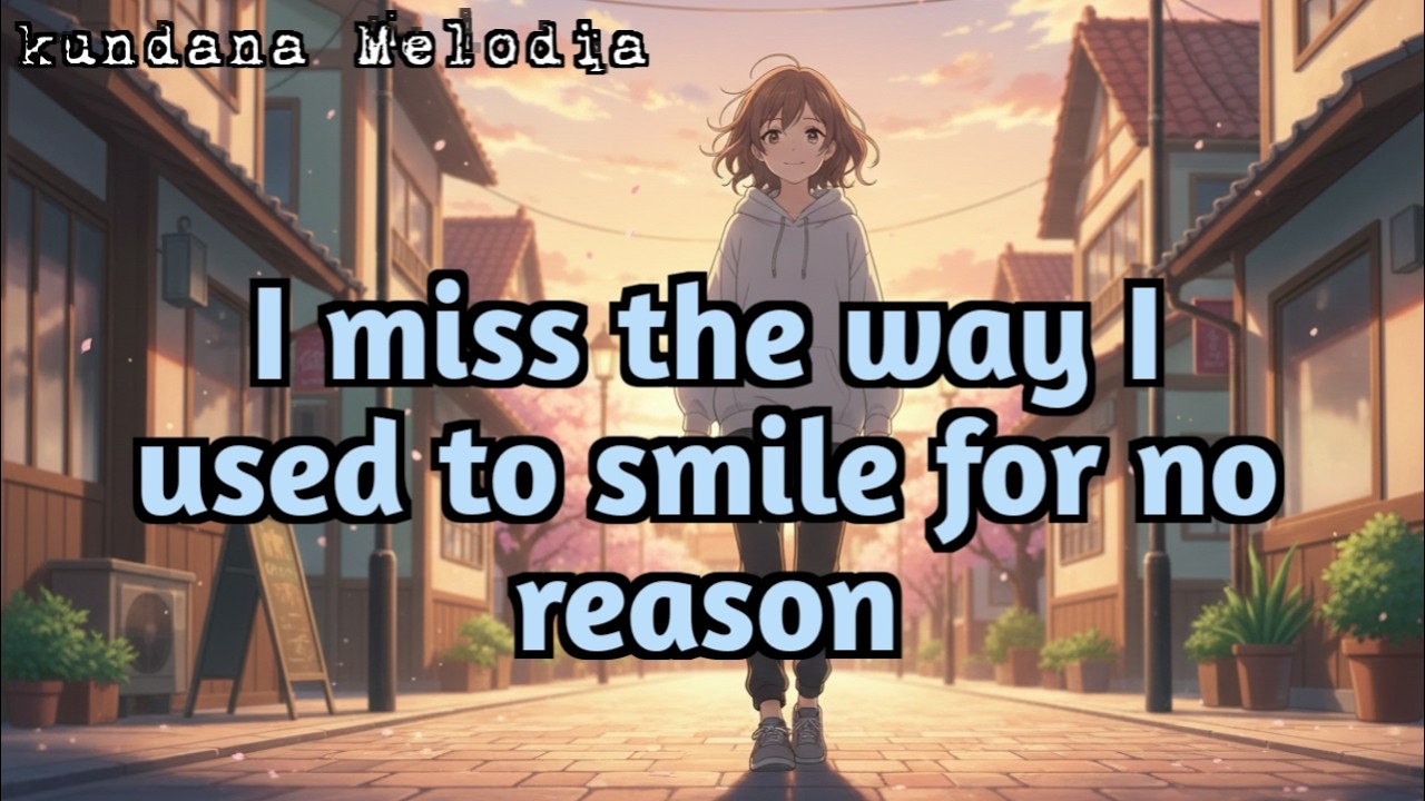I Miss the Old Me – Deep Emotional Song | Anime Aesthetic