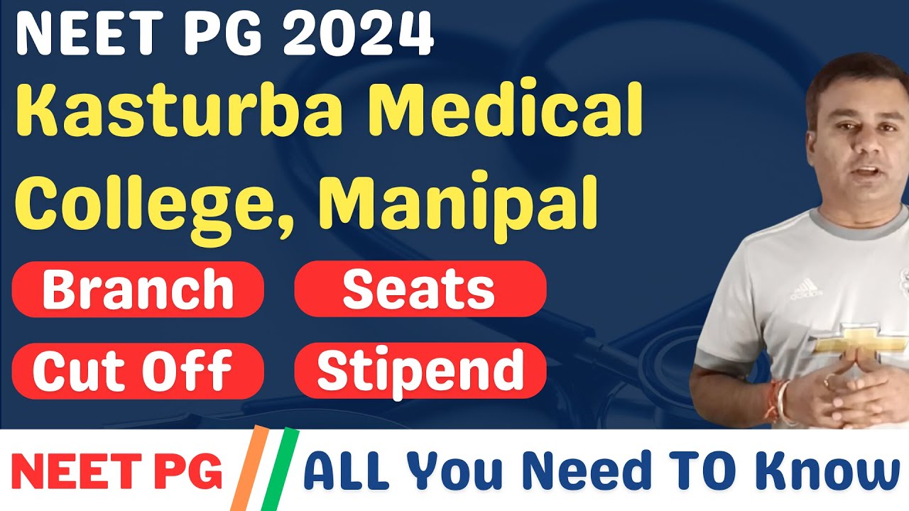 NEET PG 2024 🔥 KASTURBA MEDICAL COLLEGE, MANIPAL 🔥 BRANCH 🔥 SEAT 🔥 CUTOFF 🔥 STIPEND 🔥 #neetpg2024