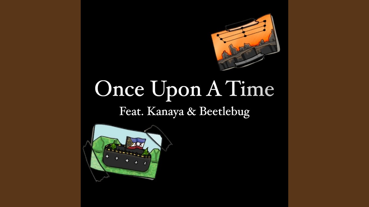 Once Upon A Time (feat. Kanaya & Beetlebug)