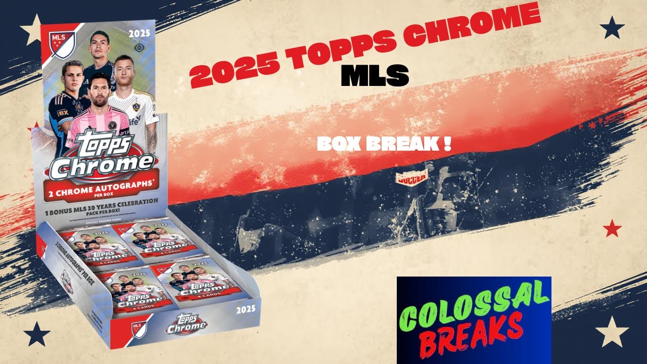 2025 Topps Chrome MLS soccer Box Break #mlssoccer #topps #messi 