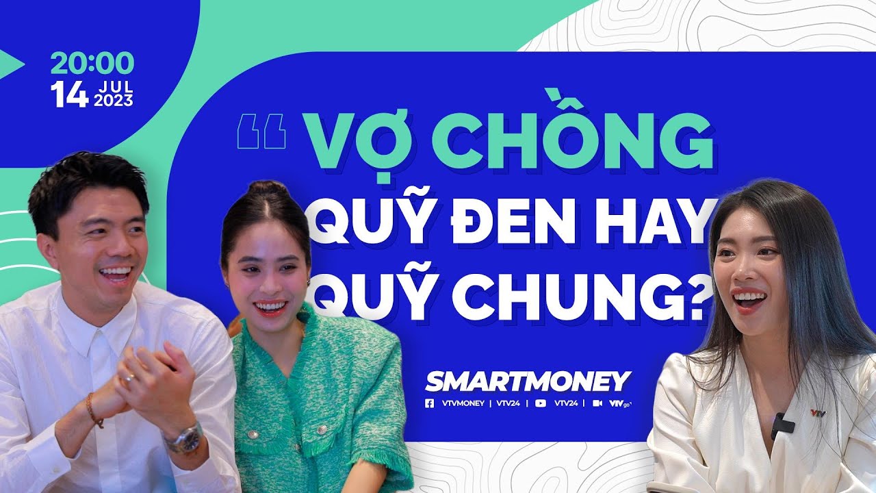Smart Money: Giữa vợ chồng có nên có QUỸ ĐEN?  | VTV24