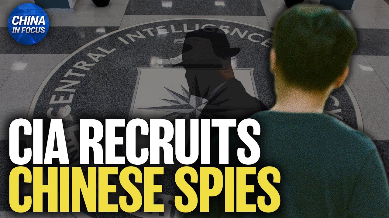 CIA Recruits Chinese Spies | China in Focus