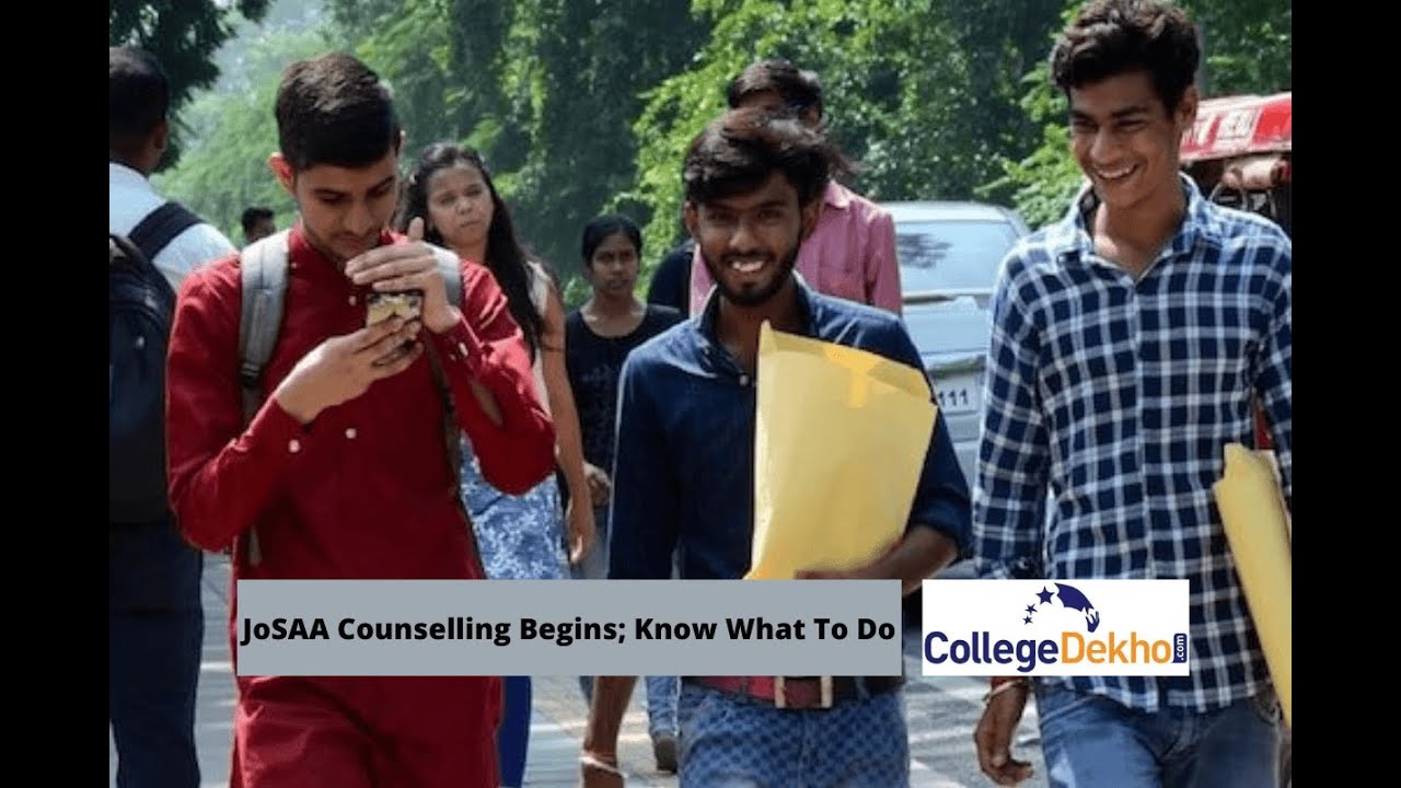 JoSAA 2022 Counselling Begins, Know What to Do | CollegeDekho