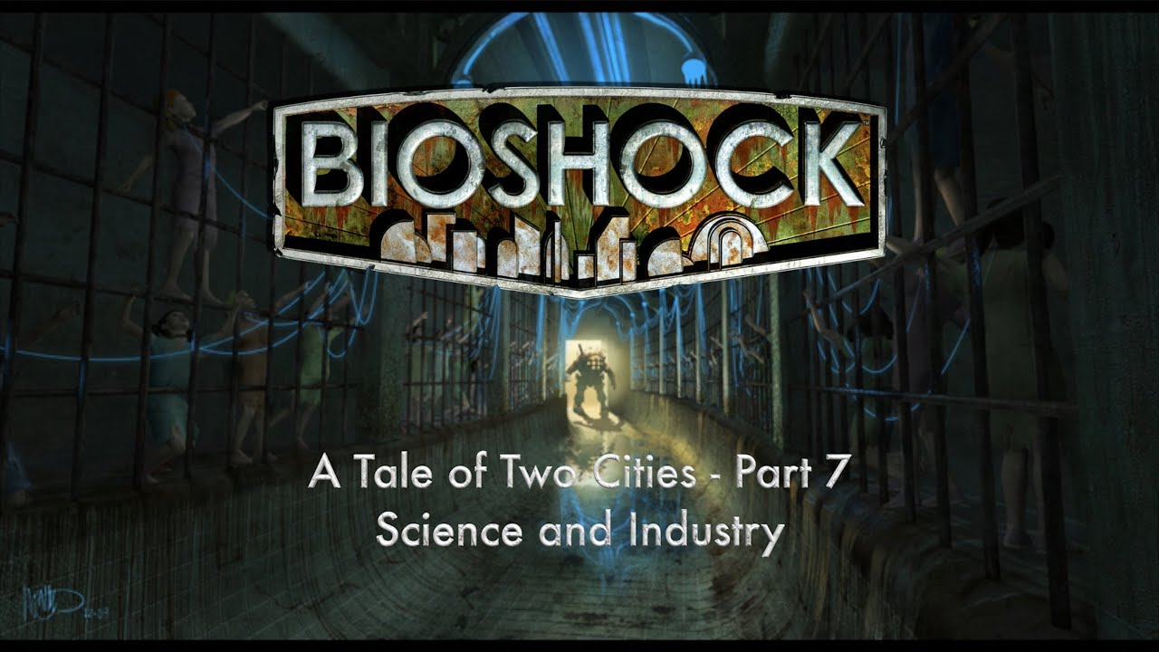 Bioshock Series - Lore (A Tale of Two Cities, Part 7: Science and Industry)