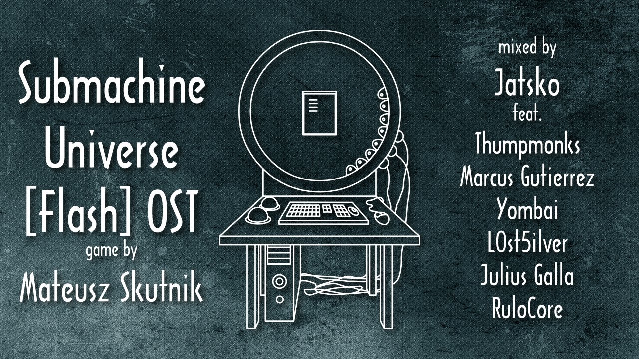 Submachine Universe [Flash] OST - Mixed by Jatsko