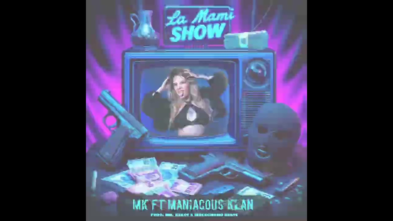 La Mami Show - MK feat. @maniacousklan