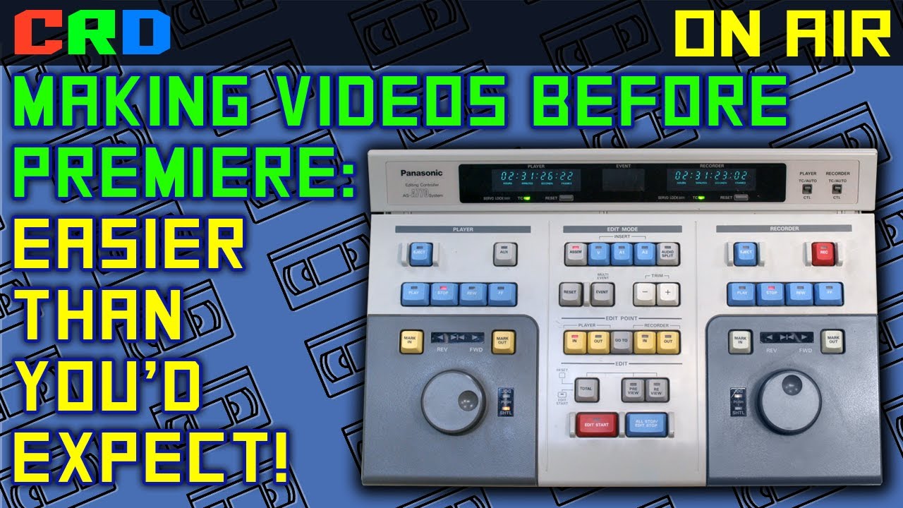Editing Video The Good Ol' Way