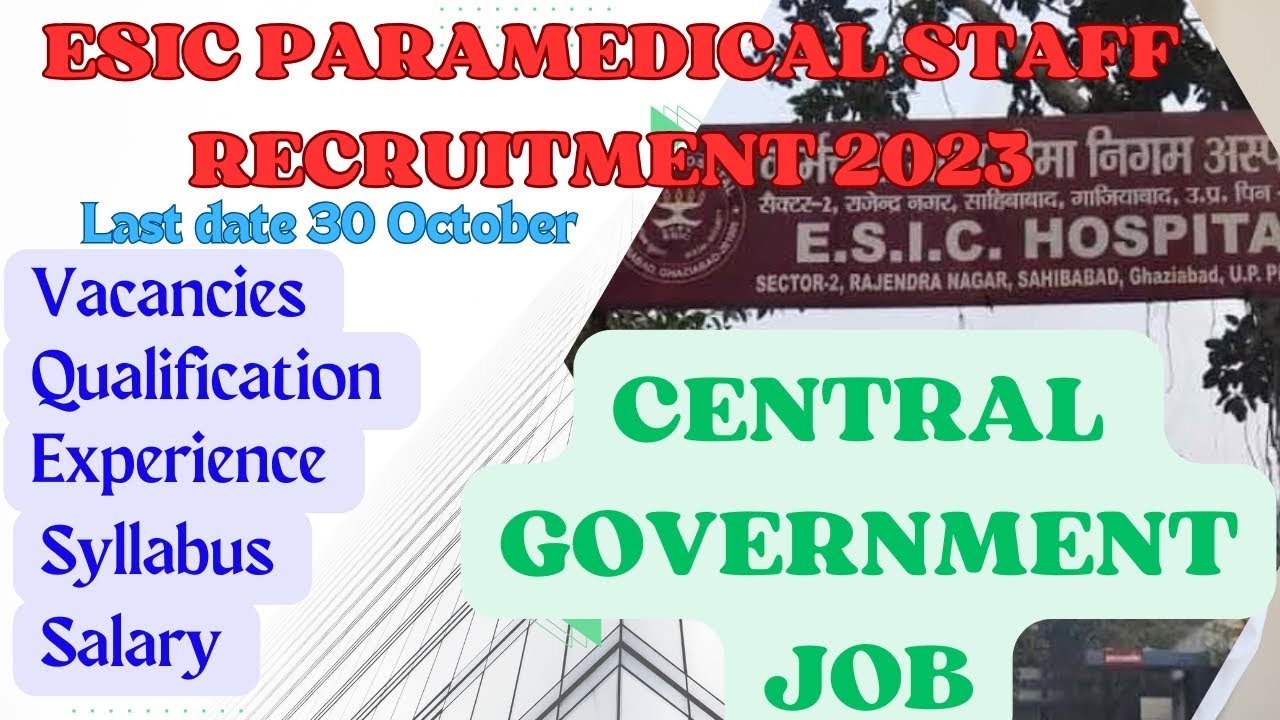 ESIC PARAMEDICAL STAFF RECRUITMENT 2023 Central government job || salary |Qualification| Experience