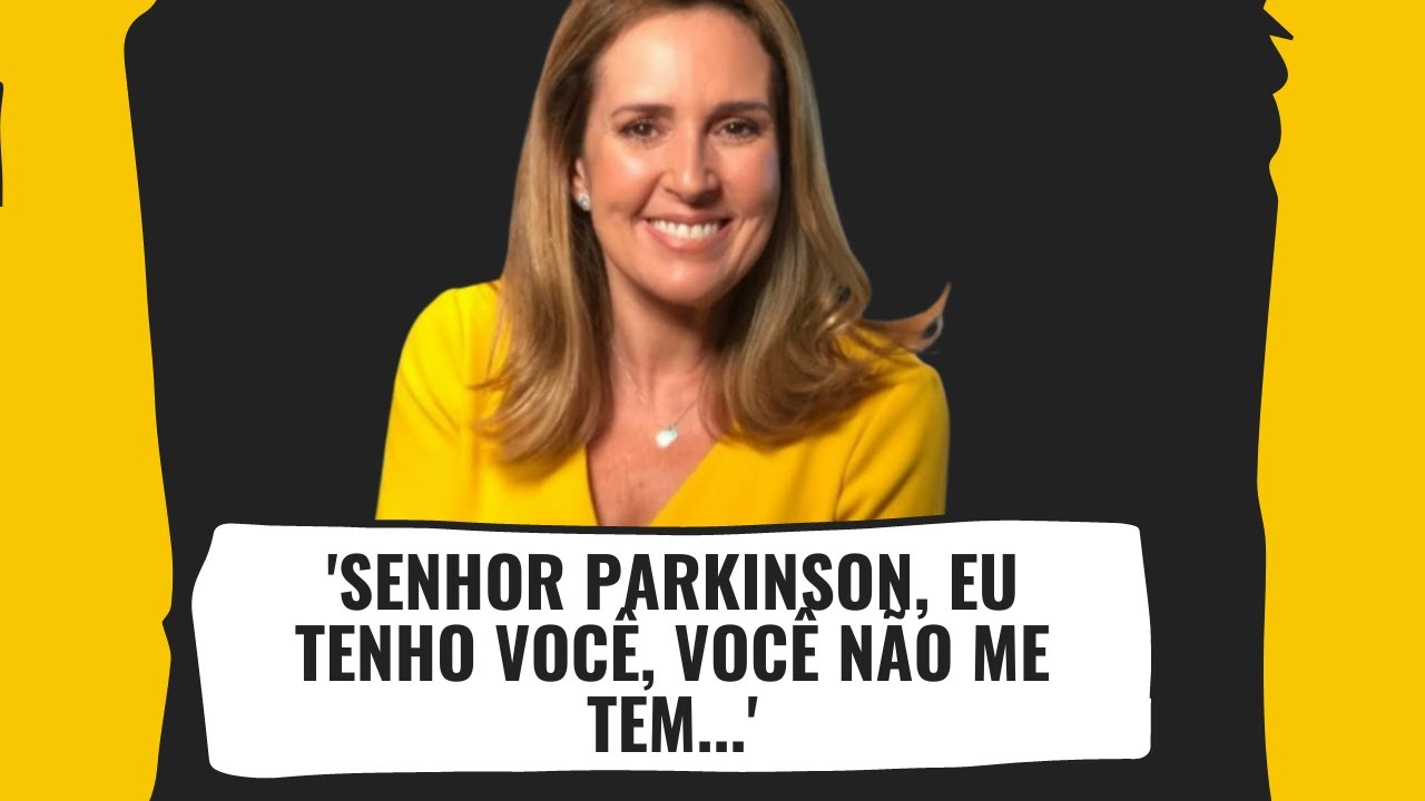 Renata Capucci &eacute; diagnosticada com Parkinson: Viver com esse segredo &eacute; ruim...