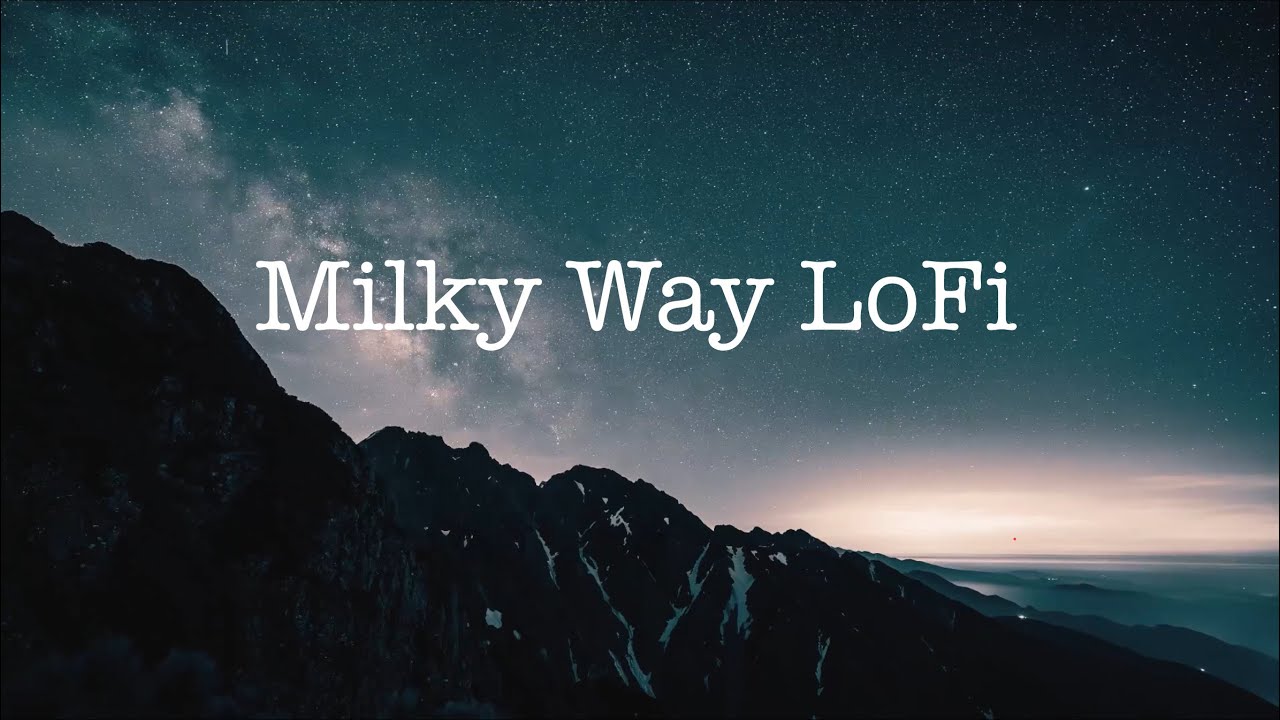 Milky Way Time Lapse LoFi | Chill, Relaxing, Nightscape, LoFi