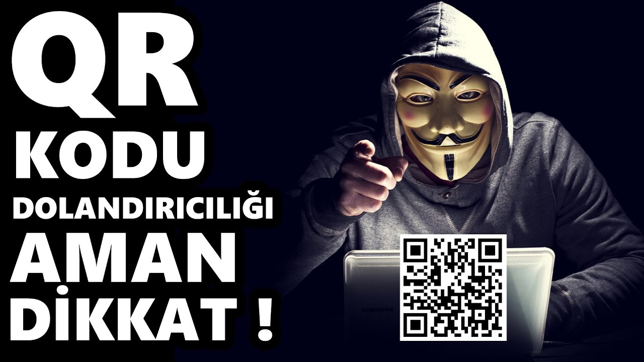 QR KODU ( Barkod )Dolandırıcılığına Aman Dikkat !