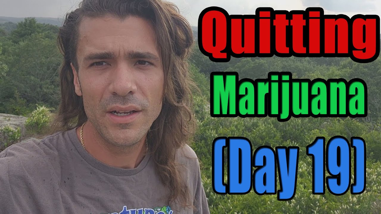 Quitting Chronic Marijuana Use (Day 19)