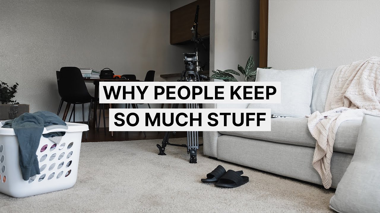 Why Do People Keep So Much Stuff