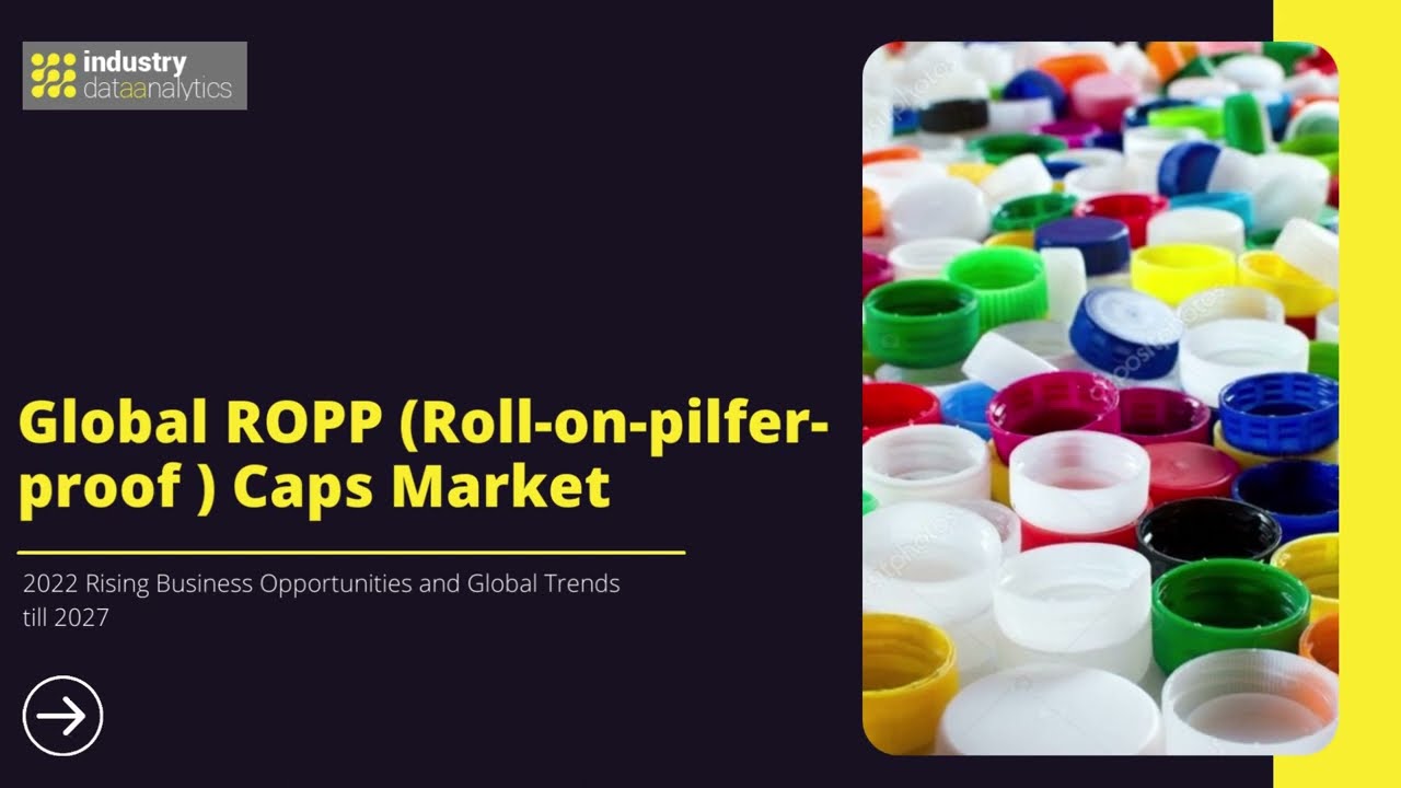 ROPP (Roll-on-pilfer-proof ) Caps Market | Industry Data Analytics | IDA
