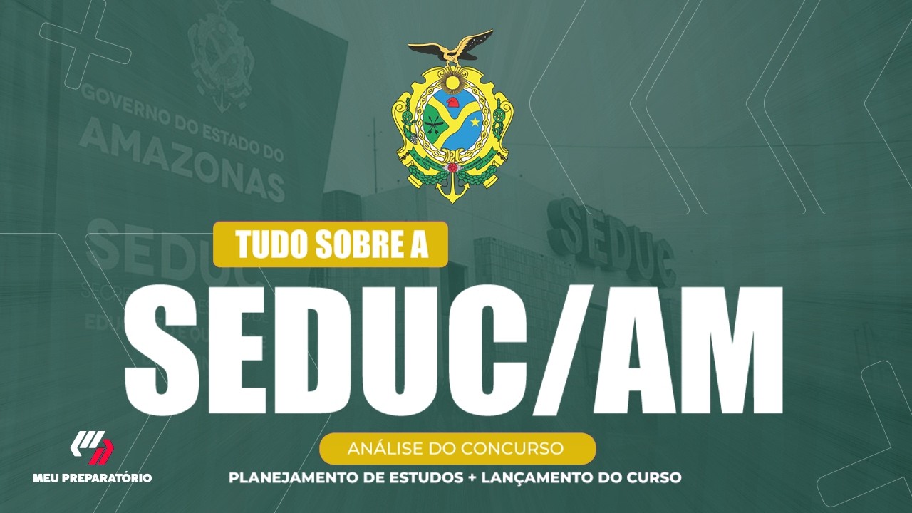 CONCURSO SEDUC/AM + PLANEJAMENTO DE ESTUDOS
