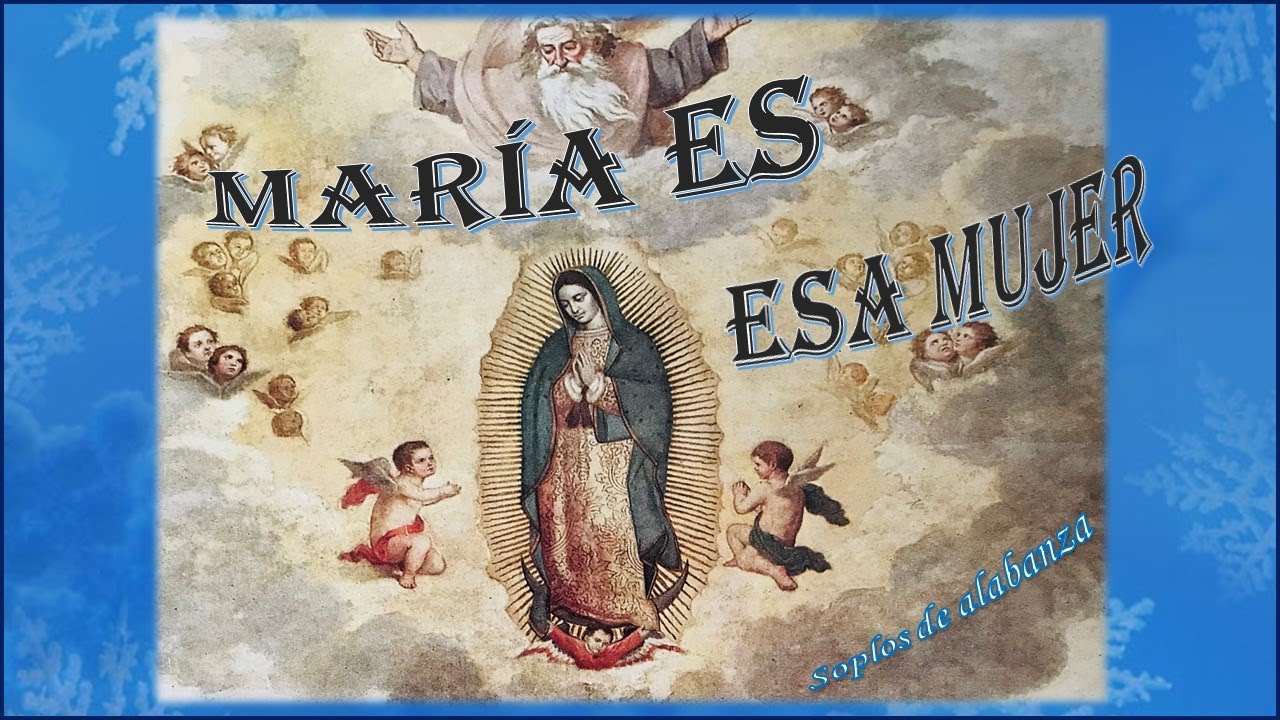 MARÍA ES ESA MUJER  Soplos de Alabanza