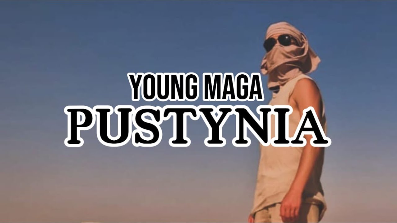 YOUNG MAGA - PUSTYNIA [official video]