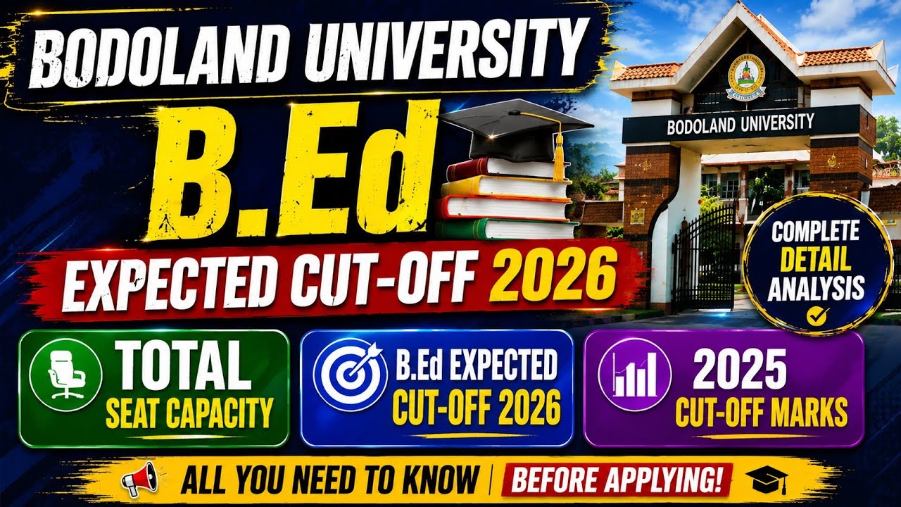 Bodoland University B.Ed Expected Cut-Off 2026 🎯 Total Seats & 2025 Cut-Off Analysis || Safe scored?