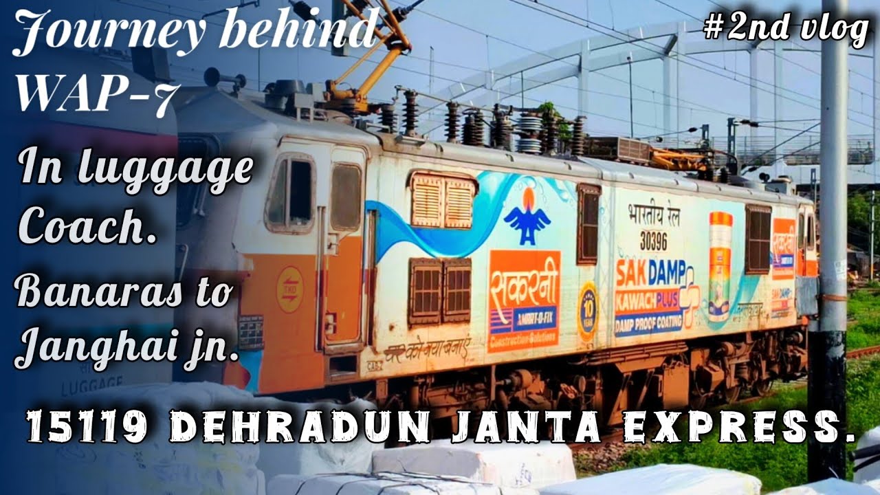 Journey behind WAP-7 | 15119 Dehradun Janta Express | #train #indianrailways #railvlogger #wap7 