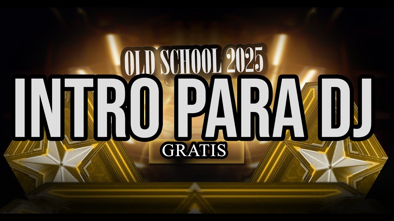 🔥 INTRO GRATIS DJ 2025 – FIESTA ÉPICA OLD SCHOOL | Estilo VIEJA ESCUELA para tus Mezclas 🔊