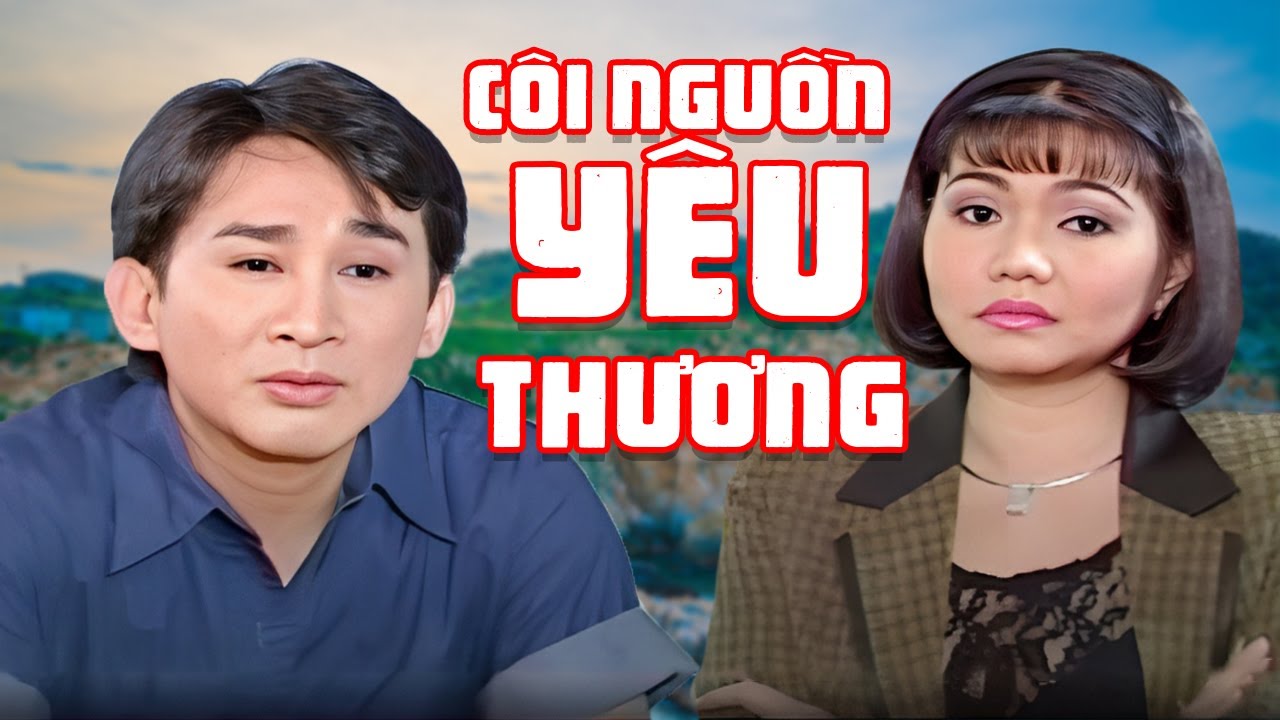 Cội Nguồn Yêu Thương - Kim Tử Long, Ngọc Huyền - Trích Đoạn Cải Lương Xã Hội