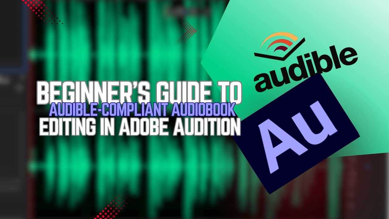 How to Edit Audiobooks in Adobe Audition 2025 for ACX (Audible) Standards