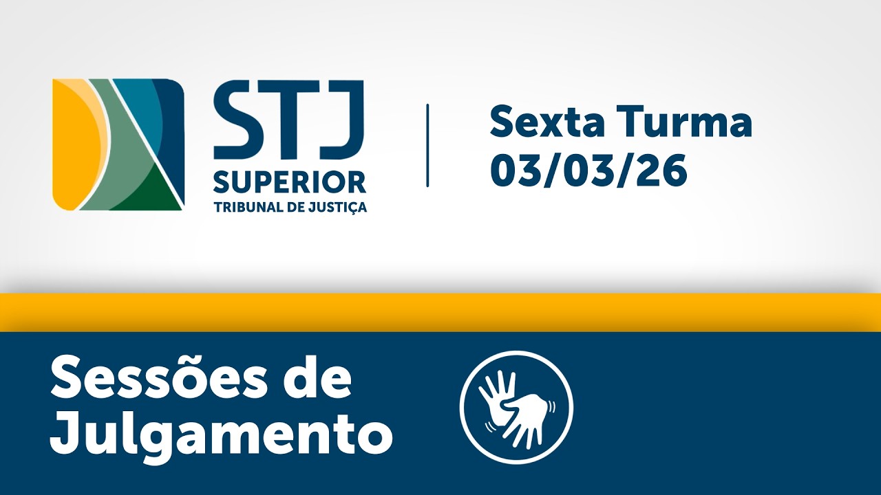 Sexta Turma - STJ -  03/03/2026