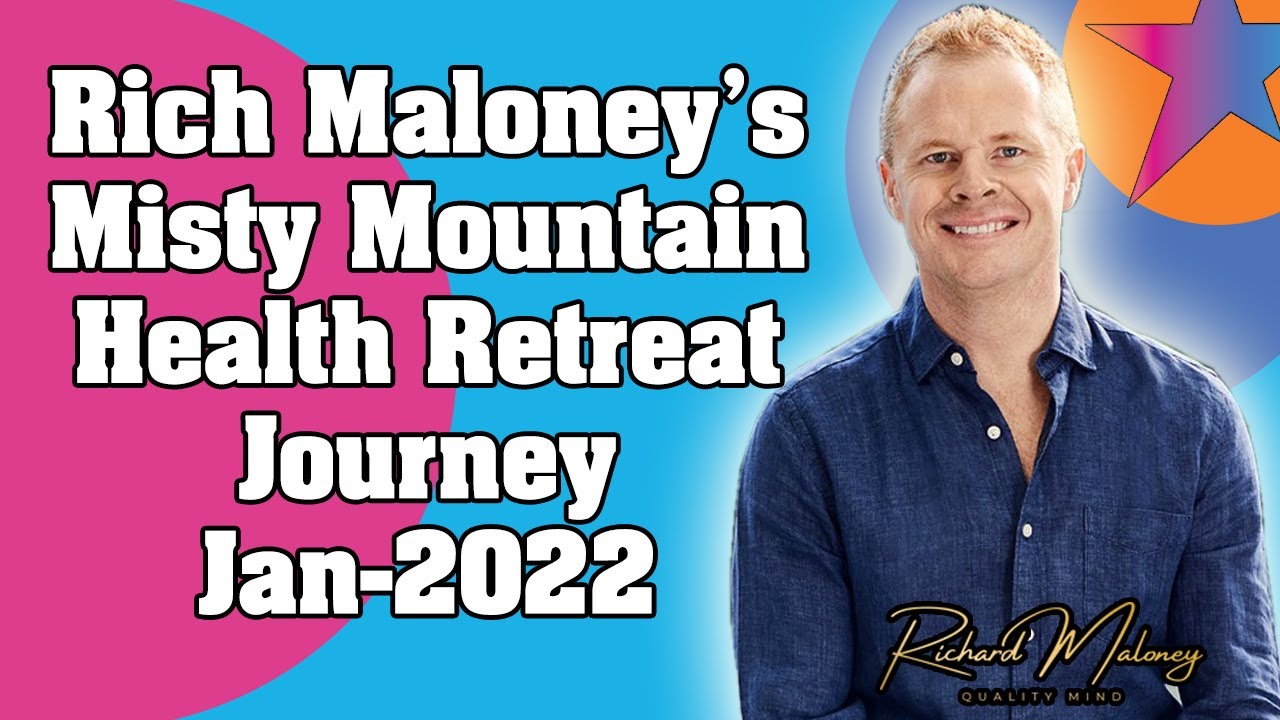 Rich Maloney's, Misty Mountain Health Retreat Journey, Jan 2022
