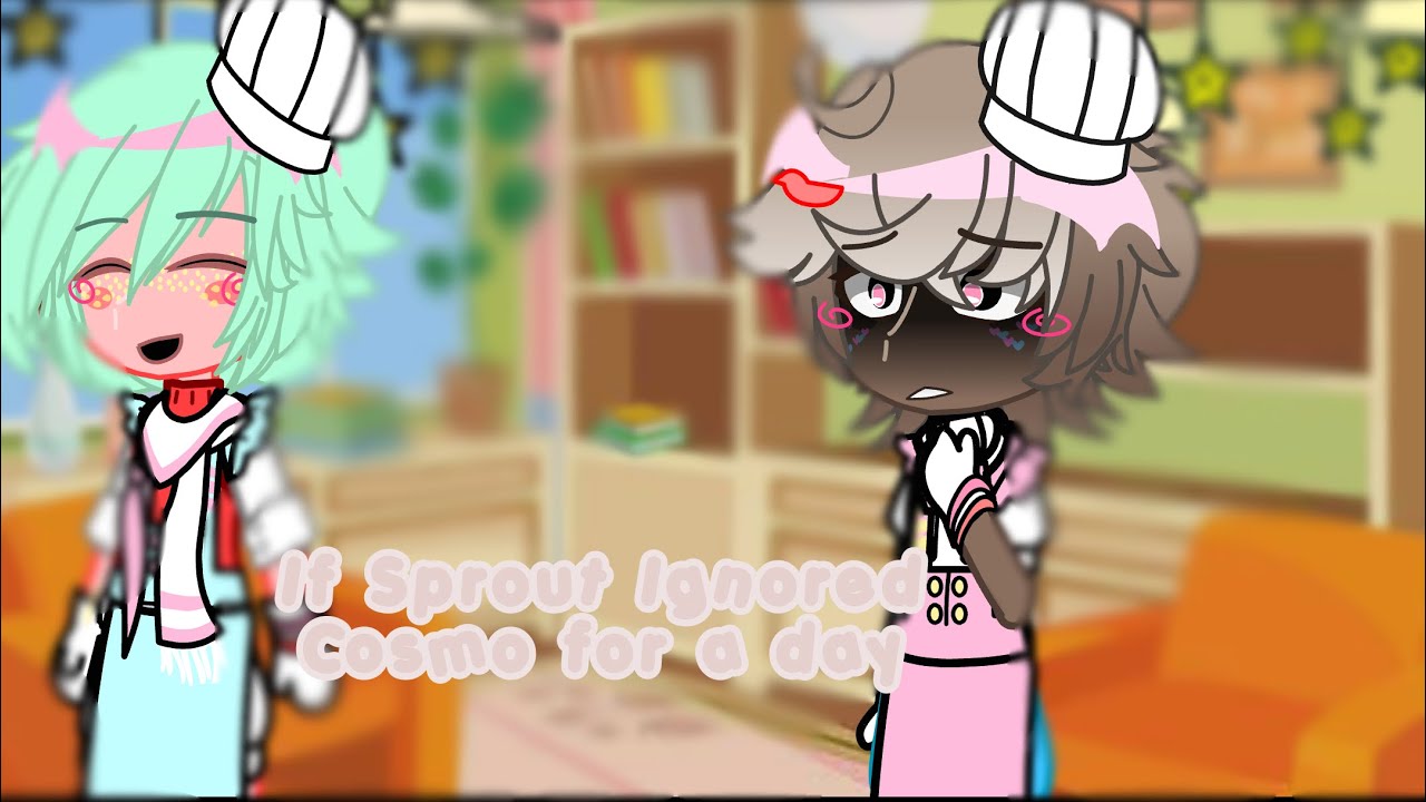 If Sprout Ignored Cosmo For A Day [] Dandys World 🌼[] @D34D_N7XX []