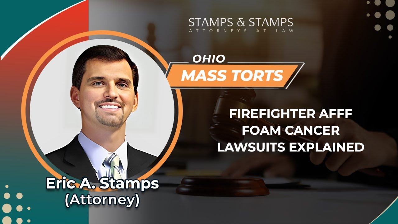 Firefighter AFFF Foam Cancer Lawsuits Explained | Eric Stamps - OH