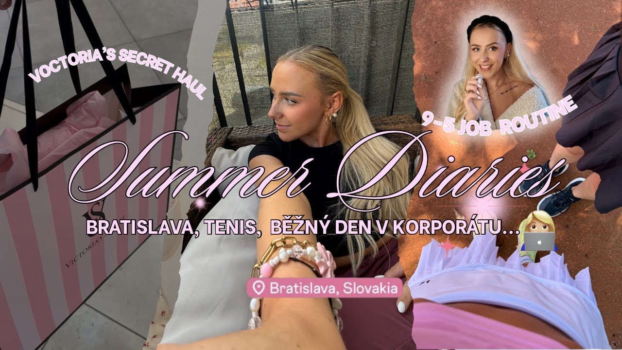 BRATISLAVA, VICTORIA’S SECRET, BEŽNÝ DEN v KORPORÁTU | Summer Diaries 