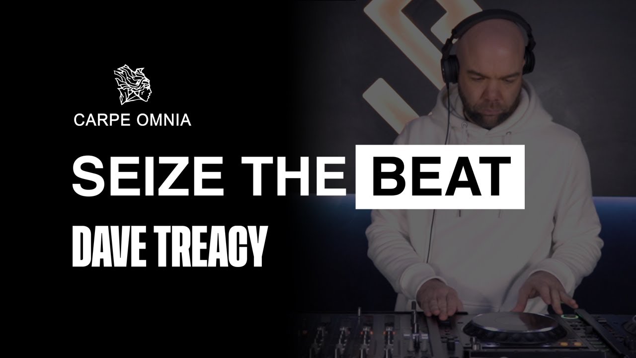Dave Treacy DJ Set | Seize The Beat Episode 2 | CARPE OMNIA