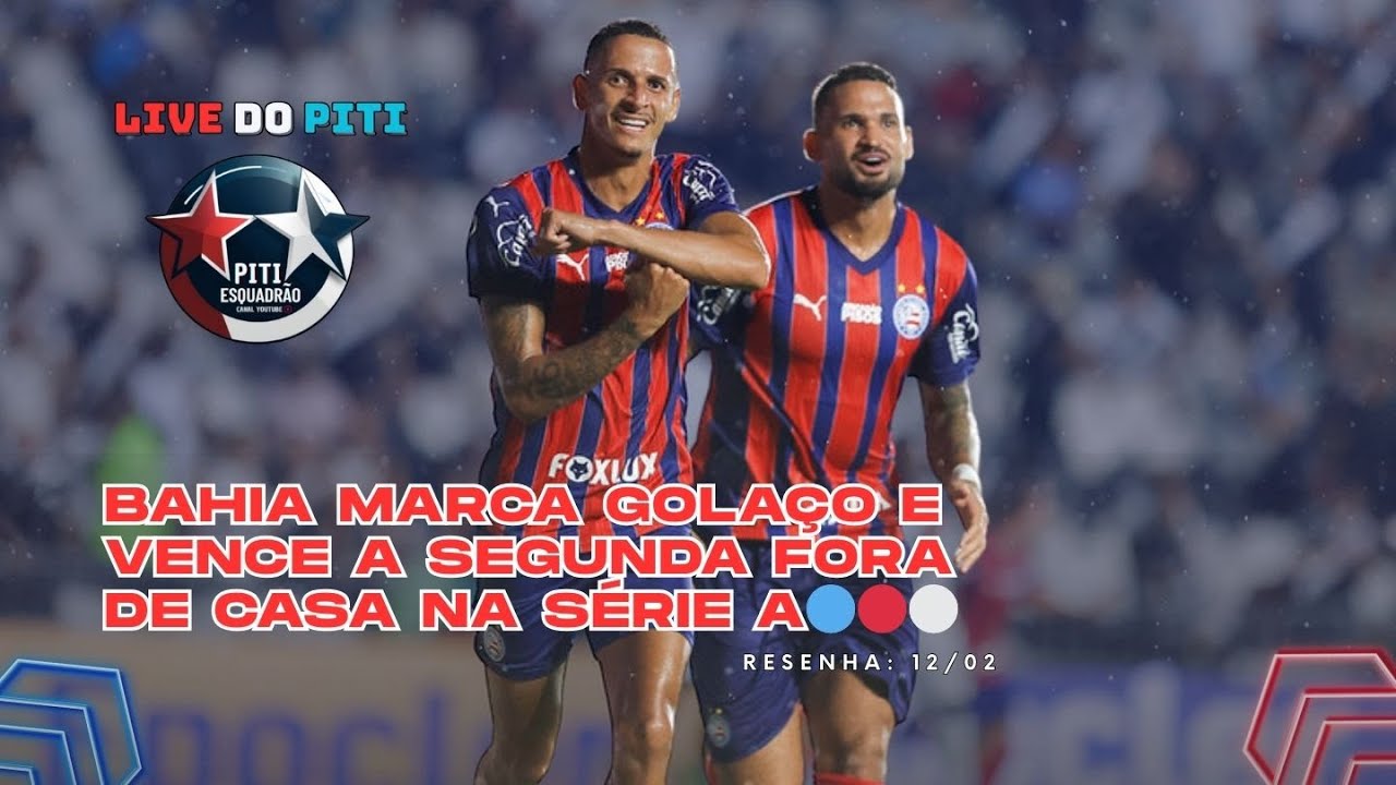 🔵🔴 BAHIA MARCA GOLAÇO E VENCE A SEGUNDA FORA DE CASA NA SÉRIE A