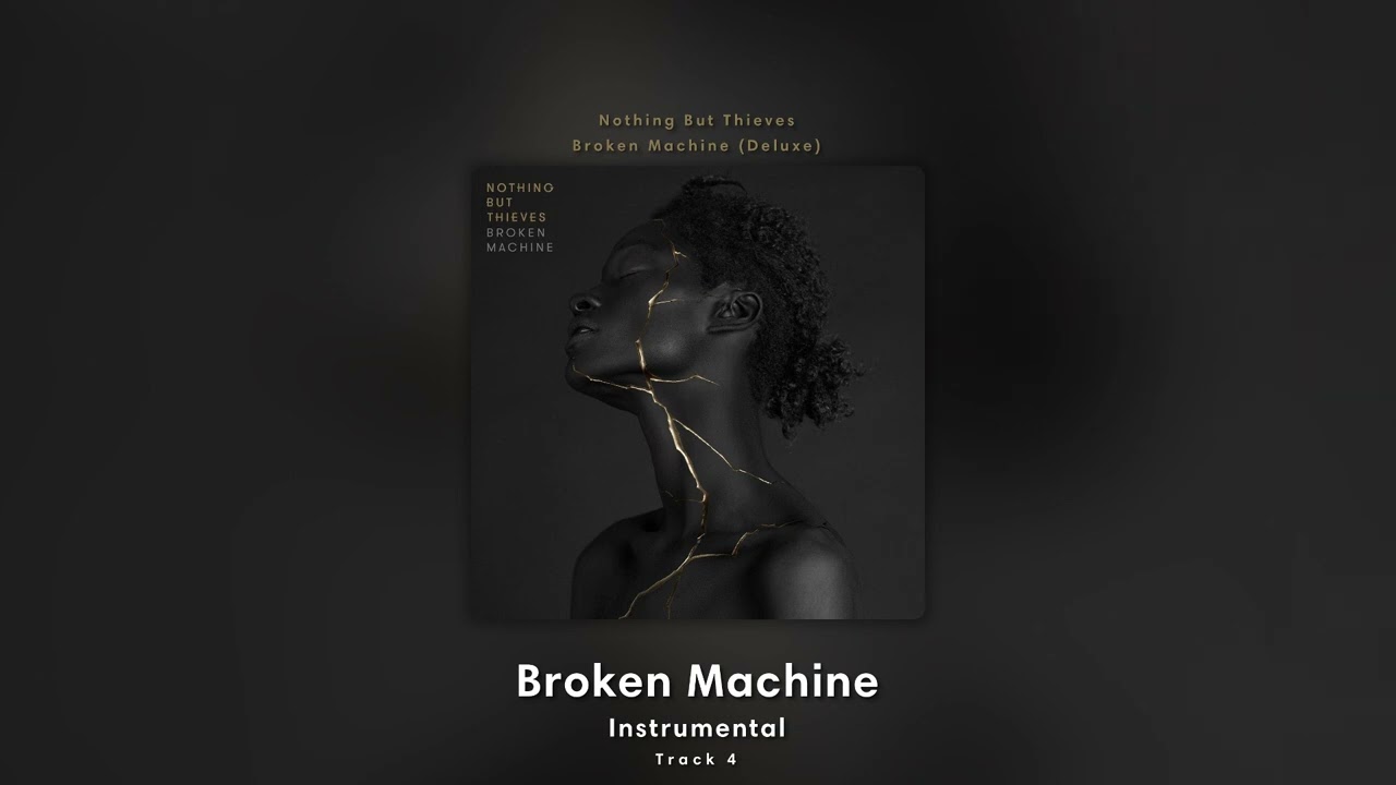 Broken Machine (Instrumental) - Nothing But Thieves